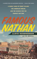 Famous Nathan: A Family Saga of Coney Island, the American Dream, and the Search for the Perfect Hot Dog - Paperback