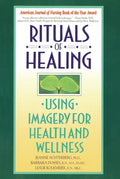 Rituals of Healing: Using Imagery for Health and Wellness - Paperback