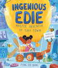 Ingenious Edie, Master Inventor of Tiny Town - Hardcover