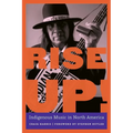 Rise Up!: Indigenous Music in North America - Paperback