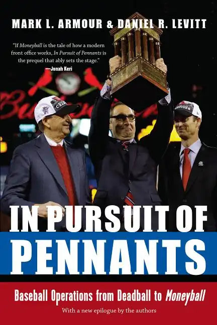 In Pursuit of Pennants: Baseball Operations from Deadball to Moneyball - Paperback