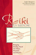 Reiki Energy Medicine: Bringing Healing Touch Into Home, Hospital, and Hospice - Paperback