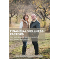 Financial Wellness Factors: Your Path Towards Gaining Control of Your Money and Your Life - Hardcover