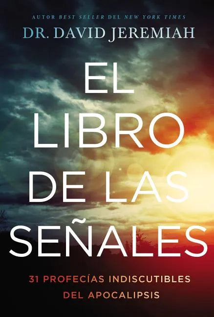 El Libro de Las Señales: 31 Profecías Indiscutibles del Apocalipsis - Paperback