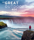 The Great Outdoors: 400 Adventures Around the World - Hardcover