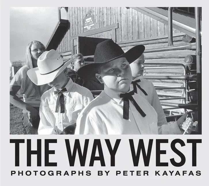 Peter Kayafas: The Way West - Hardcover