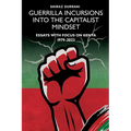 Guerrilla Incursions into the Capitalist Mindset: Essays with Focus on Kenya 1979-2023 - Paperback