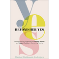 Beyond Her Yes: Reimagining Pro-Life Ministry to Empower Women and Support Families in Overcoming Poverty - Paperback