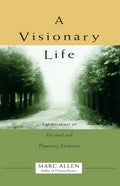 A Visionary Life: Conversations on Creating the Life You Want - Paperback