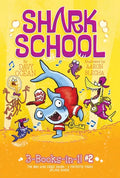 Shark School 3-Books-In-1! #2: The Boy Who Cried Shark; A Fin-Tastic Finish; Splash Dance - Paperback