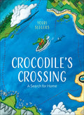 Crocodile's Crossing: A Search for Home - Hardcover