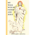 My Walk With My Father And Jesus - Paperback