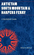 Antietam, South Mountain, and Harpers Ferry: A Battlefield Guide - Paperback