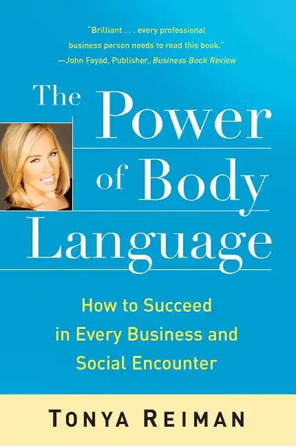 The Power of Body Language: How to Succeed in Every Business and Social Encounter - Paperback