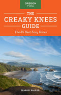 The Creaky Knees Guide Oregon, 3rd Edition: The 85 Best Easy Hikes - Paperback