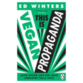 This Is Vegan Propaganda: (And Other Lies the Meat Industry Tells You) - Paperback