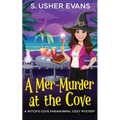 A Mer-Murder at the Cove: A Witchy Paranormal Cozy Mystery - Paperback