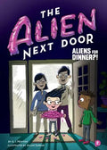 The Alien Next Door 2: Aliens for Dinner?! - Hardcover