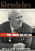 Khrushchev: The Man and His Era - Hardcover