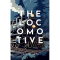 The Locomotive: An Enchanting Children's Adventure Novel - Paperback