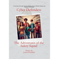 Cyber Defenders: The Adventures of the Safety Squad - Paperback