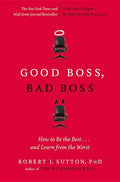 Good Boss, Bad Boss: How to Be the Best... and Learn from the Worst - Paperback