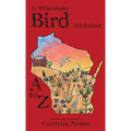 A Wisconsin Bird Alphabet - Hardcover