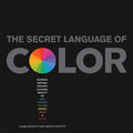 Secret Language of Color: Science, Nature, History, Culture, Beauty of Red, Orange, Yellow, Green, Blue, & Violet - Hardcover