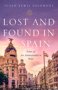 Lost and Found in Spain: Tales of an Ambassador's Wife - Paperback