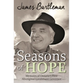 Seasons of Hope: Memoirs of Ontario's First Aboriginal Lieutenant Governor - Paperback