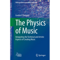 The Physics of Music: Integrating the Technical and Artistic Aspects of Creating Music - Paperback