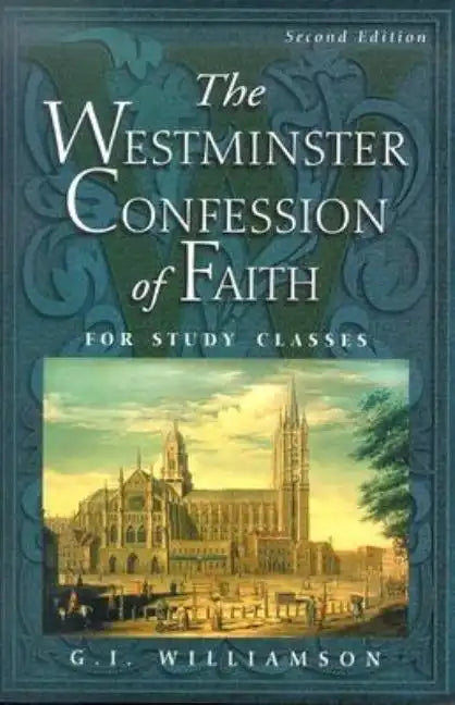 The Westminster Confession of Faith: For Study Classes - Paperback