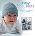 Easy Baby Knits: Clothes, Toys, and Accessories for 0-3 Year Olds - Paperback