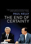 The End of Certainty: Power, Politics & Business in Australia - Paperback