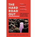 The Hard Road Out: One Woman's Escape from North Korea - Paperback