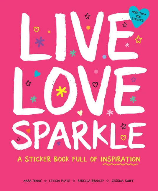 Live Love Sparkle: A Sticker Book Full of Inspiration - Paperback