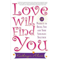 Love Will Find You: 9 Magnets to Bring You and Your Soulmate Together - Paperback