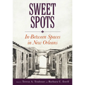 Sweet Spots: In-Between Spaces in New Orleans - Paperback