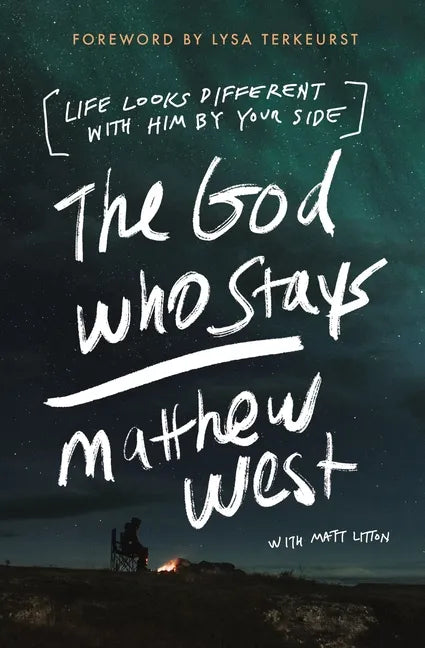 The God Who Stays: Life Looks Different with Him by Your Side - Paperback