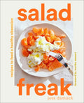 Salad Freak: Recipes to Feed a Healthy Obsession - Hardcover