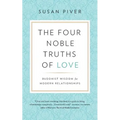 The Four Noble Truths of Love: Buddhist Wisdom for Modern Relationships - Paperback
