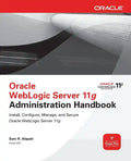 Oracle WebLogic Server 11g Administration Handbook - Paperback