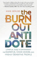 The Burnout Antidote: A Spiritual Guide to Empowerment for Empaths, Over-Givers, and Highly Sensitive People - Paperback