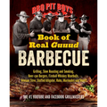 BBQ Pit Boys Book of Real Guuud Barbecue: Grilling, Slow Roasting and Smoking, Beer-Can Burgers, Fireball Whiskey Meatballs, Popcorn Chicken, Venison - Paperback