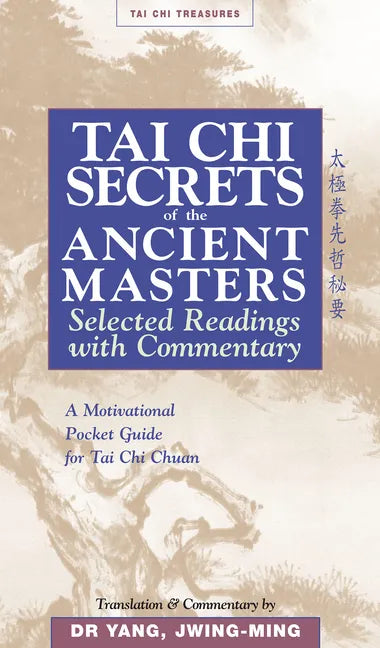 Tai CHI Secrets of the Ancient Masters: Selected Readings from the Masters - Paperback