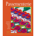 Passementerie: Handcrafting Contemporary Trimmings, Fringes, Tassels, and More - Hardcover