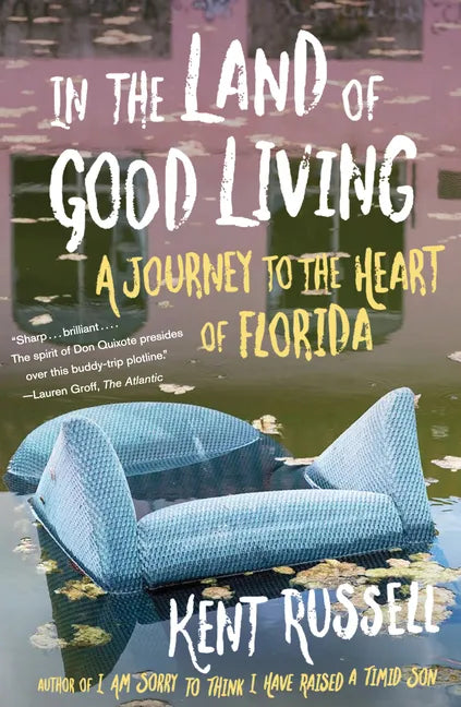 In the Land of Good Living: A Journey to the Heart of Florida - Paperback