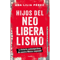 Hijos del Neoliberalismo / Children of Neoliberalism - Paperback