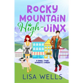 Rocky Mountain High-Jinx: Full-length, grumpy/sunshine small-town romance with laugh-out-loud sexy goodness. - Paperback