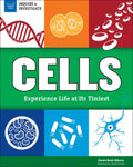 Cells: Experience Life at Its Tiniest - Hardcover
